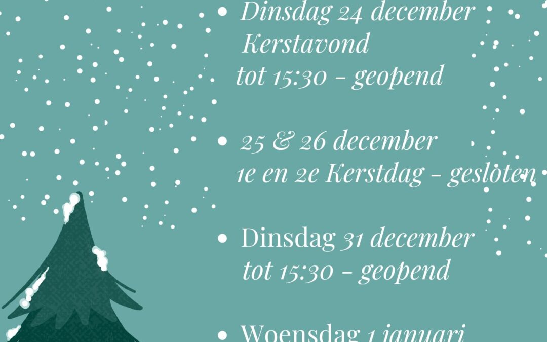 Onze aangepaste openingstijden tijdens de feestdagen